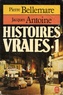Pierre Bellemare et Jacques Antoine - Histoires vraies - Tome 1.