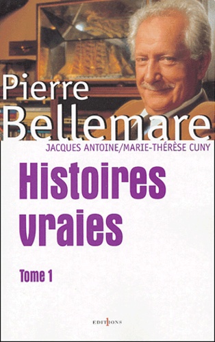 Histoires vraies. Tome 1