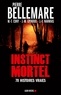 Pierre Bellemare - Instinct mortel - Soixante-dix histoires vraies.