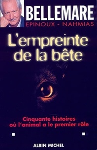 Pierre Bellemare et Pierre Bellemare - L'Empreinte de la bête - Cinquante histoires où l'animal a le premier rôle.