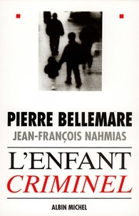 Pierre Bellemare et Pierre Bellemare - L'Enfant criminel.
