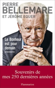 Pierre Bellemare et Jérôme Equer - Le bonheur est pour demain.