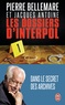 Pierre Bellemare - Les dossiers d'Interpol - Tome 1.