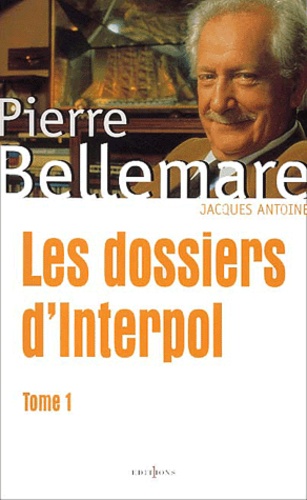 Les Dossiers D'Interpol. Tome 1