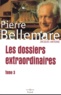 Pierre Bellemare - Les dossiers extraordinaires Tome 3 : .