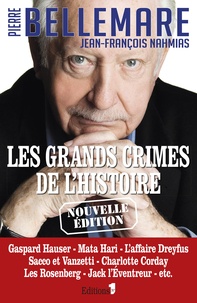 Pierre Bellemare et Jean-François Nahmias - Les Grands crimes de l'histoire Tome 1.