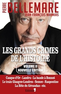 Pierre Bellemare et Jean-Pierre Nahmias - Les grands crimes de l'histoire - Tome 2.