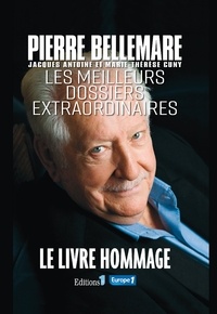 Pierre Bellemare - Les meilleurs dossiers extraordinaires.