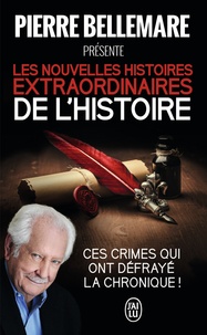 Pierre Bellemare - Les nouvelles histoires extraordinaires de l'histoire.