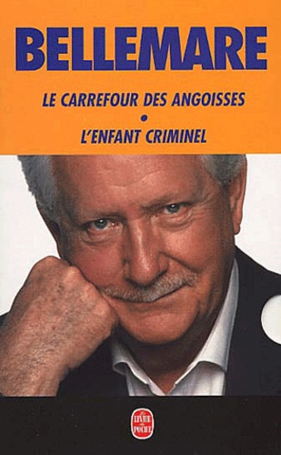 Pierre Bellemare - Pierre Bellemare Coffret 2 Volumes : Le Carrefour Des Angoisses. L'Enfant Criminel.