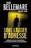 Pierre Bellemare - Sans laisser d'adresse - Enquêtes sur des disparitions et des réapparitions extraordinaires.