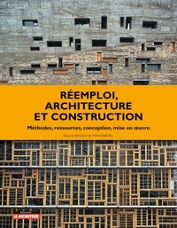 Pierre Belli-Riz - Réemploi, architecture et construction - Méthodes, ressources, conception, mise en oeuvre.