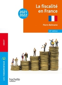 Pierre Beltrame - Fondamentaux  -  La fiscalité en France 2021-2022 - Ebook epub.