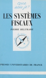 Pierre Beltrame et Paul Angoulvent - Les systèmes fiscaux.