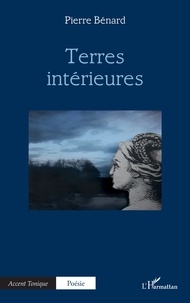 Pierre Bénard - Terres intérieures.