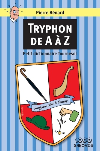 Tryphon de A à Z. Petit dictionnaire Tournesol