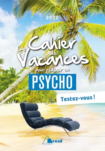 Le cahier de vacances pour réussir en psycho. Testez-vous !  Edition 2020