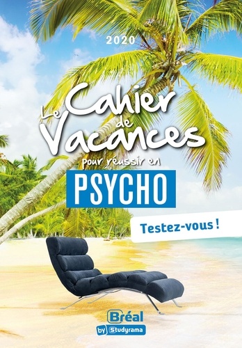 Le cahier de vacances pour réussir en psycho. Testez-vous  Edition 2021