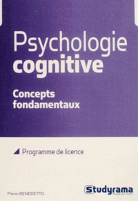 Pierre Benedetto - Psychologie cognitive - Concepts fondamentaux.