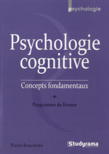 Pierre Benedetto - Psychologie cognitive - Concepts fondamentaux.