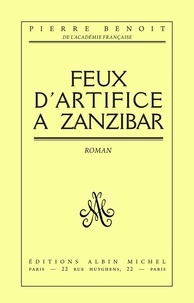 Pierre Benoit et Pierre Benoît - Feux d'artifice à Zanzibar.