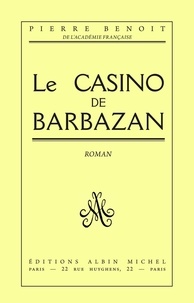 Pierre Benoit et Pierre Benoît - Le Casino de Barbazan.