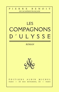 Pierre Benoit et Pierre Benoît - Les Compagnons d'Ulysse.