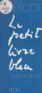 Pierre Bercot - Le petit livre bleu.