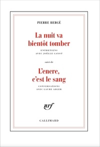 Pierre Bergé - La nuit va bientôt tomber - Suivi de L'encre, c'est le sang.