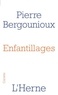 Pierre Bergounioux - Enfantillages.