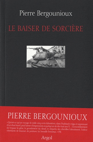 Pierre Bergounioux - Le baiser de sorcière ; Le récit absent.