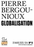 Pierre Bergounioux - Tracts de Crise (N°05) - Globalisation.