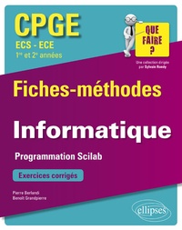 Pierre Berlandi et Benoît Grandpierre - Informatique CPGE ECS et ECE 1re et 2e années - Programmation Scilab. Fiches-méthodes et exercices corrigés.
