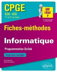 Pierre Berlandi et Benoît Grandpierre - Informatique CPGE ECS et ECE 1re et 2e années - Programmation Scilab. Fiches-méthodes et exercices corrigés.