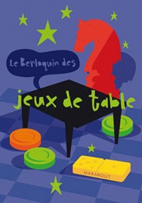 Pierre Berloquin - Le berloquin des Jeux de Table - Les règles détaillées et illustrées.