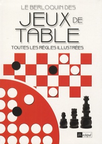 Pierre Berloquin - Le berloquin des jeux de table - Toutes les règles illustrées.