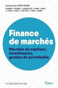 Pierre Bermond et Philippe Bertrand - Finance de marchés - Marchés de capitaux, investisseurs, gestion de portefeuille.