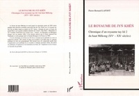 Pierre-Bernard Lafont - LE ROYAUME DE JYN KHEN. - Chronique d'un royaume tay loe 2 du haut Mékong (XVème-XXème siècles).