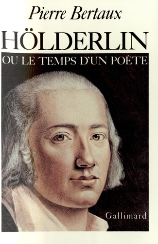 Pierre Bertaux - Holderlin Ou Le Temps D'Un Poete.