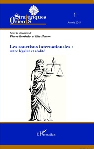 Pierre Berthelot et Elie Hatem - Orients stratégiques N° 1/2015 : Les sanctions internationales : entre légalité et réalité.