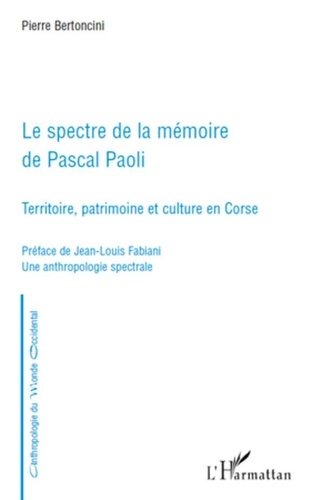 Pierre Bertoncini - Le spectre de la mémoire de Pascal Paoli - Territoire, patrimoine et culture en Corse.