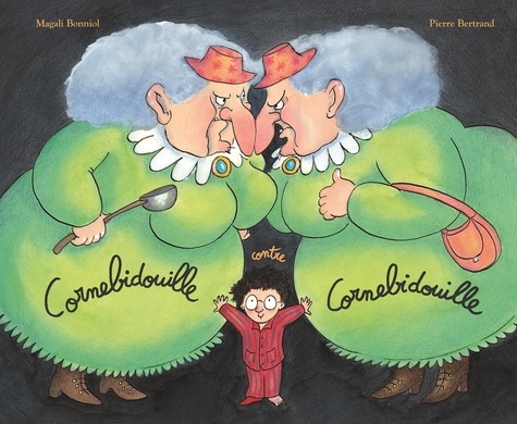 Pierre Bertrand et Magali Bonniol - Cornebidouille  : Cornebidouille contre Cornebidouille.