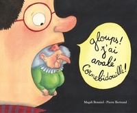 Pierre Bertrand et Magali Bonniol - Cornebidouille  : Gloups ! J'ai avalé Cornebidouille !.