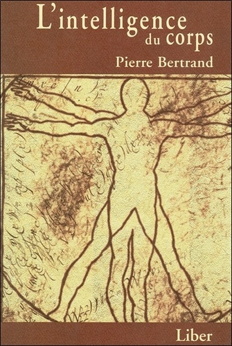 Pierre Bertrand - L'intelligence du corps.