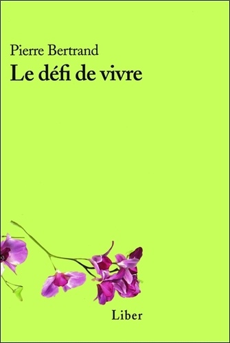 Pierre Bertrand - Le défi de vivre.