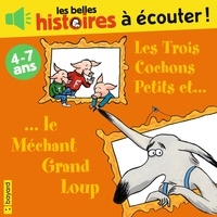 Pierre Bertrand et Michel Van Zeveren - Les Trois Cochons Petits et le Méchant Grand Loup.