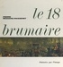 Pierre Bessand-Massenet et Jean Mistler - Le 18 brumaire.