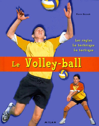 Pierre Bezault - Le Volley-Ball.