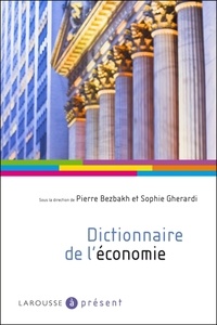 Pierre Bezbakh et Sophie Gherardi - Dictionnaire de l'économie.