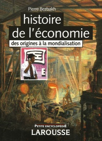 Pierre Bezbakh - Histoire de l'économie - Des origines à la mondialisation.